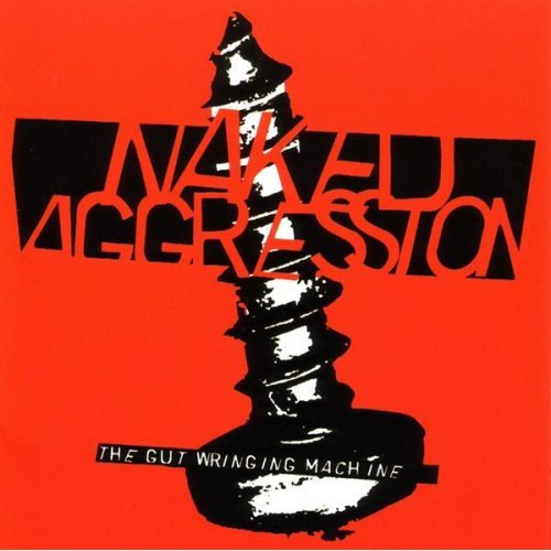 Naked Aggression - The Gut Wrenching Machine